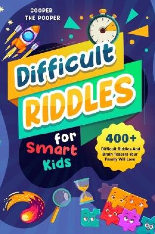 Cover of Difficult Riddles for Smart Kids