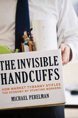 Book cover for The Invisible Handcuffs of Capitalism