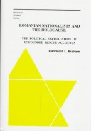 Book cover for The Romanian Nationalists and the Holocaust – The Political Exploitation of Unfounded Rescue Accounts