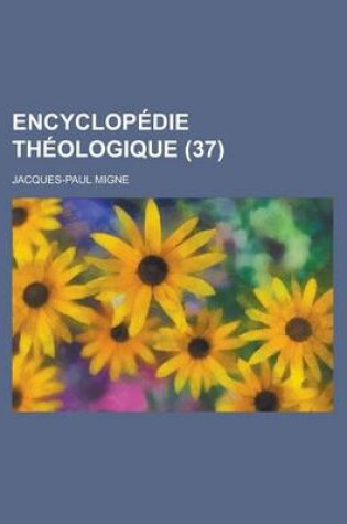 Cover of Encyclopedie Theologique (37 )