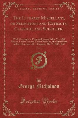 Book cover for The Literary Miscellany, or Selections and Extracts, Classical and Scientific, Vol. 7