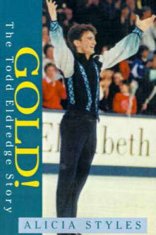 Cover of Gold! the Todd Eldredge Story