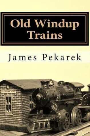 Cover of Old Windup Trains