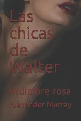 Book cover for Las chicas de Walter