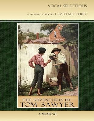 Book cover for Tom Sawyer - A Musical - Vocal Selections Music Book