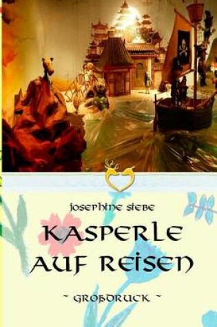 Cover of Kasperle auf Reisen - Großdruck