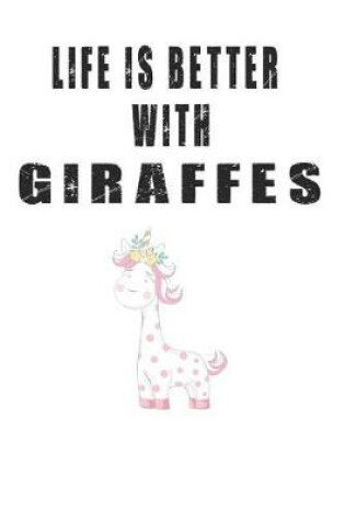 Cover of Life is Better with Giraffes