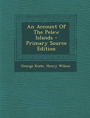 Book cover for An Account of the Pelew Islands - Primary Source Edition