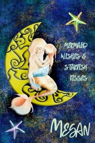 Cover of Mermaid Wishes and Starfish Kisses Megan