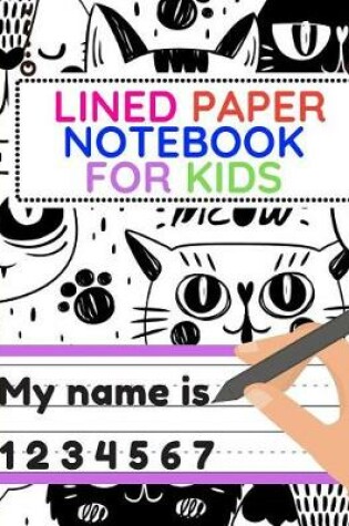 Cover of Lined Paper Notebook For Kids