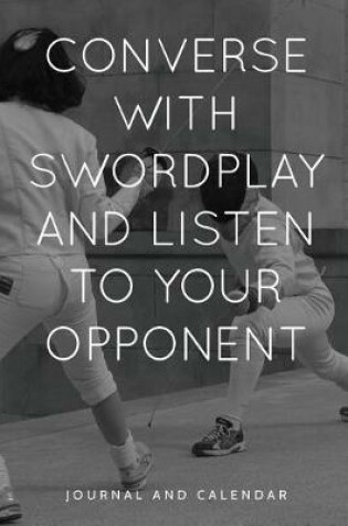 Cover of Converse with Swordplay and Listen to Your Opponent