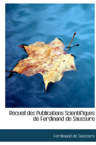 Cover of Recueil Des Publications Scientifiques de Ferdinand de Saussure