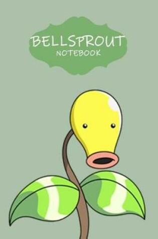 Cover of Bellsprout Notebook