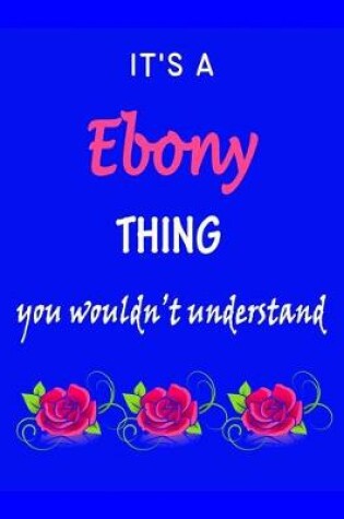 Cover of It's A Ebony Thing You Wouldn't Understand