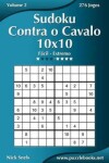 Book cover for Sudoku Contra o Cavalo 10x10 - Fácil ao Extremo - Volume 2 - 276 Jogos