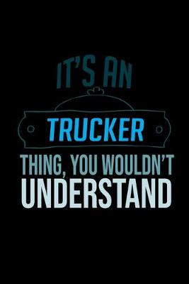 Book cover for It's a trucker thing, you wouldn't understand