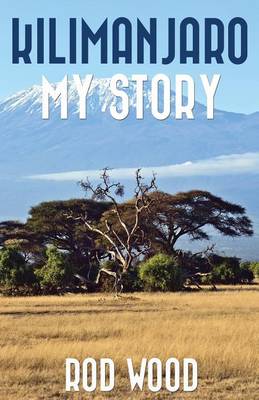 Book cover for Kilimanjaro My Story