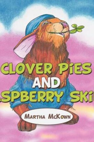 Cover of Clover Pies and Raspberry Skies