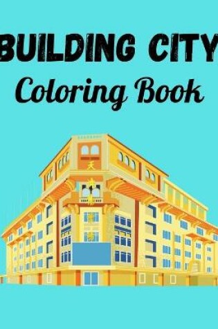 Cover of Building City Coloring Book