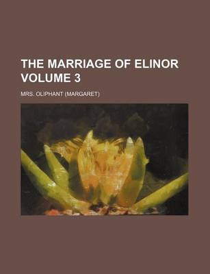 Book cover for The Marriage of Elinor Volume 3