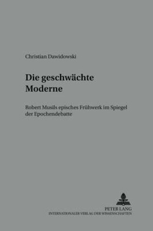 Cover of Die Geschwaechte Moderne