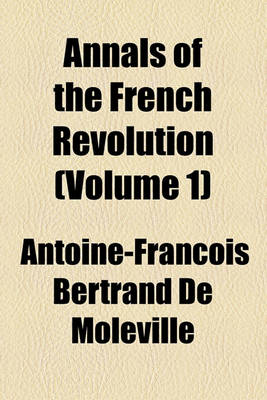 Book cover for Annals of the French Revolution Volume 1