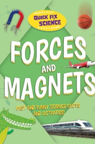 Cover of Quick Fix Science: Forces and Magnets