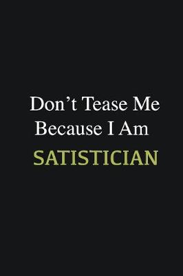 Book cover for Don't Tease Me Because I Am Satistician