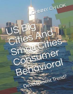 Book cover for Us Big Cities and Small Cities Consumer Behavioral