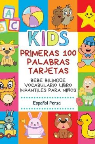 Cover of Primeras 100 Palabras Tarjetas Bebe Bilingue Vocabulario Libro Infantiles Para Ninos Espanol Persa