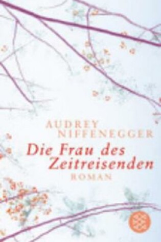 Cover of Die Frau DES Zeitreisenden
