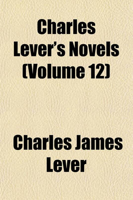 Book cover for Charles Lever's Novels (Volume 12)