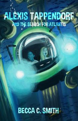 Book cover for Alexis Tappendorf and the Search for Atlantis