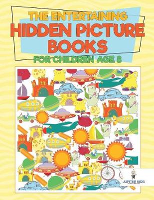 Book cover for The Entertaining Hidden Picture Books for Children Age 8