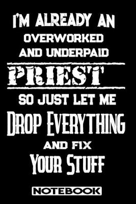 Book cover for I'm Already An Overworked And Underpaid Priest. So Just Let Me Drop Everything And Fix Your Stuff!