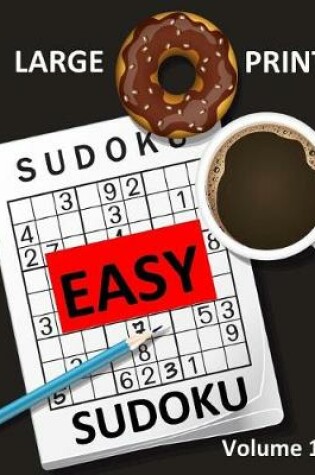 Cover of Large Print Sudoku Easy Sudoku Volume 1