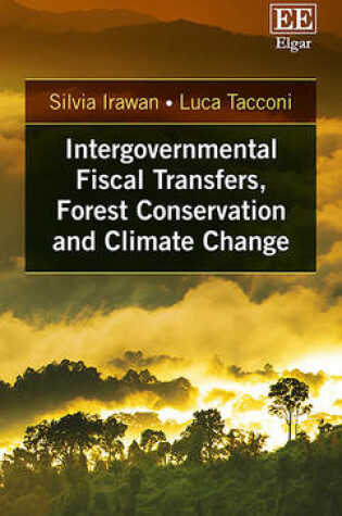 Cover of Intergovernmental Fiscal Transfers, Forest Conservation and Climate Change