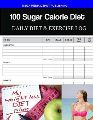 Book cover for 100 Sugar Calorie Diet Daily Diet & Exercise Log