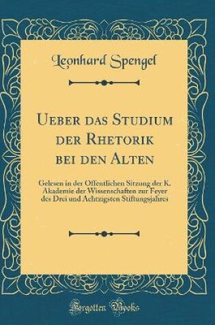 Cover of Ueber Das Studium Der Rhetorik Bei Den Alten