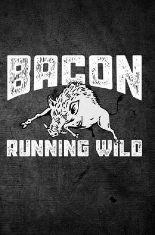 Cover of Bacon Running Wild