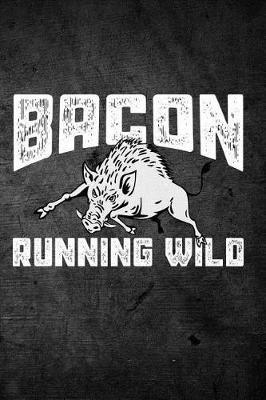 Book cover for Bacon Running Wild