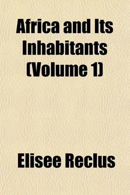 Book cover for Africa and Its Inhabitants (Volume 1)