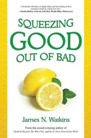 Cover of Squeezing Good Out of Bad