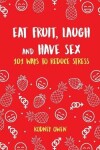 Book cover for Eat Fruit, Laugh & Have Sex