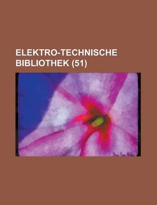 Book cover for Elektro-Technische Bibliothek (51 )