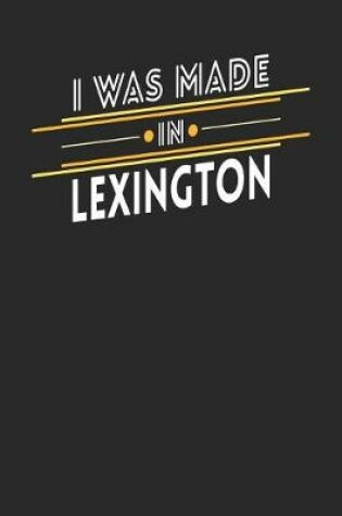 Cover of I Was Made In Lexington