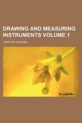 Cover of Drawing and Measuring Instruments Volume 1