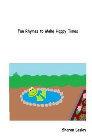 Cover of Fun Rhymes to Make Happy Times