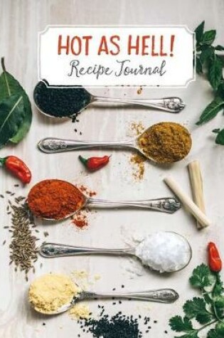 Cover of Hot as Hell Recipe Journal