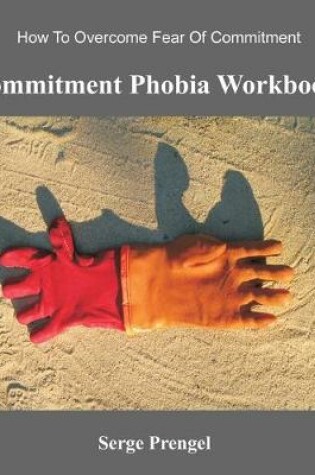 Cover of Commitment Phobia Workbook